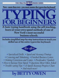 Title: Typing for Beginners: A Basic Typing Handbook Using the Self-Teaching, Learn-at-Your-Own-Speed Methodsof One of New York's Most Successful Business Schools, Author: Betty Owen