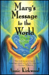 Title: Marys Message to the World, Author: Annie Kirkwood