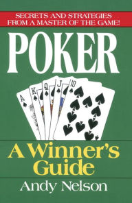 Title: Poker: A Winner's Guide, Author: Andy Nelson