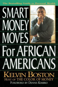Title: Smart Money Moves for African-Americans, Author: Kelvin Boston