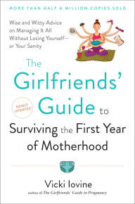 Title: The Girlfriends' Guide to Surviving 1st year mother, Author: Vicki Iovine