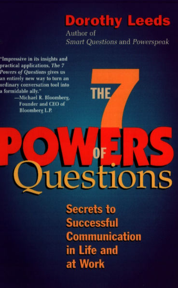 The 7 Powers of Questions: Secrets to Successful Communication Life and at Work