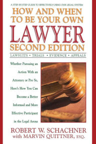 Title: How and When to be Your Own Lawyer, Author: Robert W. Schachner