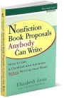 Alternative view 2 of Nonfiction Book Proposals Anybody Can Write: How to Get a Contract and Advance Before Writing Your Book, Revised and Updated