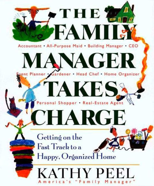 The Family Manager Takes Charge: Getting on the Fast Track to a Happy, Organized Home