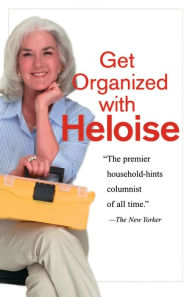 Title: Get Organized with Heloise, Author: Heloise