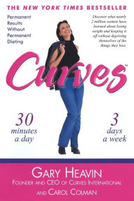 Title: Curves: Permanent Results Without Permanent Dieting, Author: Gary Heavin