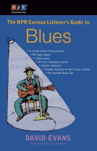 Title: The NPR Curious Listener's Guide to Blues, Author: David Evans