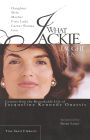 What Jackie Taught Us: Lessons from the Remarkable Life of Jacqueline Kennedy Onassis