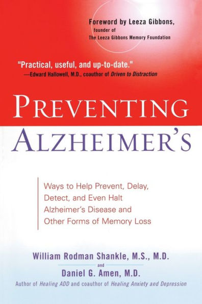 Preventing Alzheimer's: Ways to Help Prevent, Delay, Detect, and Even Halt Alzheimer's Disease and Other Forms of Memory Loss