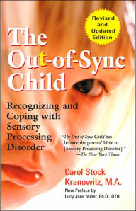 Title: The Out-of-Sync Child: Recognizing and Coping with Sensory Processing Disorder, Author: Carol Stock Kranowitz