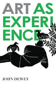 Title: Art as Experience, Author: John Dewey
