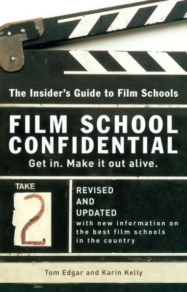 Film School Confidential: The Insider's Guide To Schools