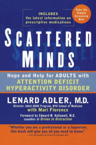 Title: Scattered Minds: Hope and Help for Adults with Attention Deficit Hyperactivity Disorder, Author: Lenard Adler