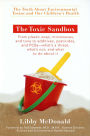 The Toxic Sandbox: The Truth About Environmental Toxins and Our Children's Health