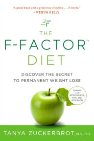 Title: The F-Factor Diet: Discover the Secret to Permanent Weight Loss, Author: Tanya Zuckerbrot