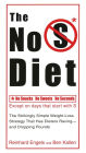 The No S Diet: The Strikingly Simple Weight-Loss Strategy That Has Dieters Raving--and Dropping Pounds