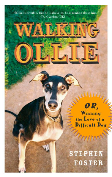 Walking Ollie: Or, Winning the Love of a Difficult Dog