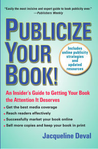 Title: Publicize Your Book (Updated): An Insider's Guide to Getting Your Book the Attention It Deserves, Author: Jacqueline Deval