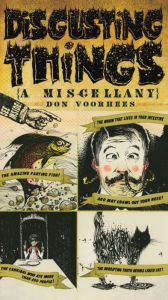 Title: Disgusting Things: a Miscellany, Author: Don Voorhees