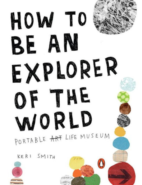 How to Be an Explorer of the World: Portable Life Museum