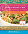 The Indian Vegan Kitchen: More Than 150 Quick and Healthy Homestyle Recipes