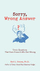 Sorry, Wrong Answer: Trivia Questions That Even Know-It-Alls Get Wrong