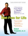 Diet-Free for Life: A Revolutionary Food, Fitness, and Mindset Makeover to Maximize Fat Loss
