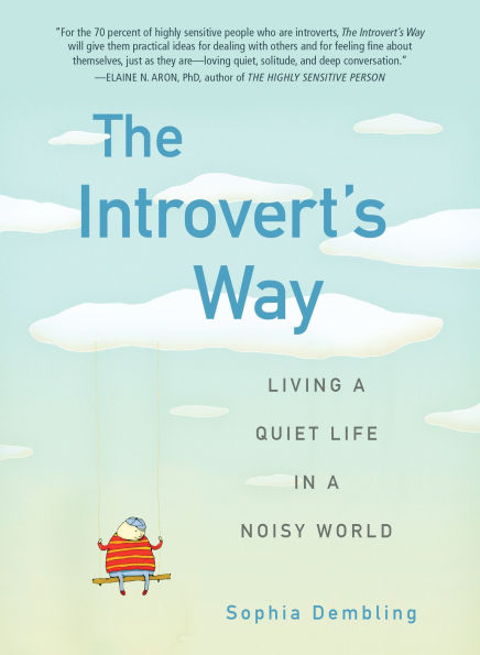 The Introvert's Way: Living a Quiet Life Noisy World