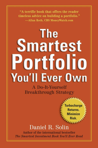 The Smartest Portfolio You'll Ever Own: A Do-It-Yourself Breakthrough Strategy