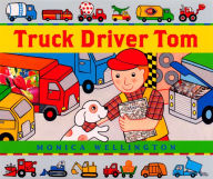 Title: Truck Driver Tom, Author: Monica Wellington