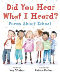 Did You Hear What I Heard?: Poems About School