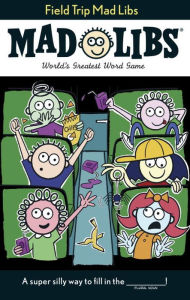 Title: Field Trip Mad Libs: World's Greatest Word Game, Author: Mickie Matheis