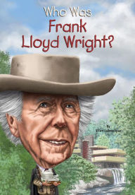 Title: Who Was Frank Lloyd Wright?, Author: Ellen Labrecque