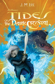 Easy english ebook downloads Tides of the Dark Crystal #3 in English by J. M. Lee, Cory Godbey