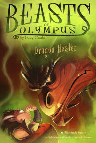 Title: Dragon Healer (Beasts of Olympus Series #4), Author: Lucy Coats