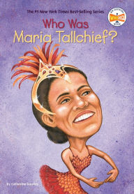 Title: Who Was Maria Tallchief?, Author: Catherine Gourley