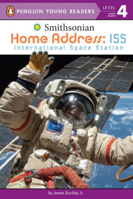 Title: Home Address: ISS: International Space Station, Author: James Buckley Jr