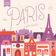 Title: Paris: A Book of Shapes, Author: Ashley Evanson