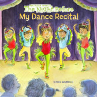 Title: The Night Before My Dance Recital, Author: Natasha Wing