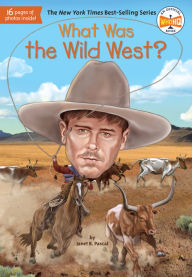 Title: What Was the Wild West?, Author: Janet B. Pascal
