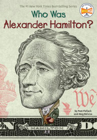 Title: Who Was Alexander Hamilton?, Author: Pam Pollack