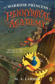 Free download online books The Warrior Princess of Pennyroyal Academy PDB MOBI by M. A. Larson (English Edition)