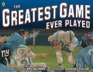 Title: The Greatest Game Ever Played, Author: Phil Bildner