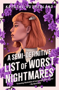 Title: A Semi-Definitive List of Worst Nightmares, Author: Krystal Sutherland