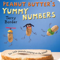 Title: Peanut Butter's Yummy Numbers: Ten Little Peanuts Jumping on the Bread!, Author: Terry Border