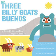 Title: The Three Billy Goats Buenos, Author: Susan Middleton Elya