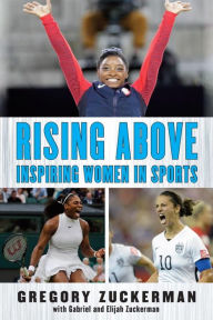 Title: Rising Above: Inspiring Women in Sports, Author: Gregory Zuckerman