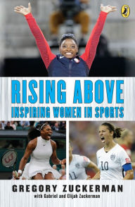 Title: Rising Above: Inspiring Women in Sports, Author: Gregory Zuckerman