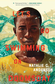 Free books pdf download Let's Go Swimming on Doomsday (English literature) 9780399547621 by Natalie C. Anderson